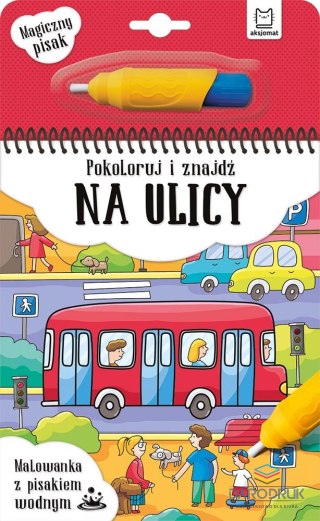 Aksjomat Książeczka edukacyjna Pokoloruj i znajdź na ulicy. Malowanka z pisakiem wodnym Aksjomat