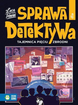 Zielona Sowa Książka dla dzieci Sprawa dla detektywa. Tajemnica pięciu zbrodni Zielona Sowa