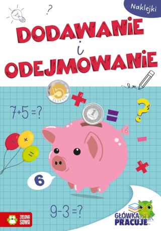 Zielona Sowa Książka dla dzieci Główka pracuje. Dodawanie i odejmowanie Zielona Sowa