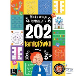 Aksjomat Książka dla dzieci 202 łamigłówki. Wielka księga zgadywanek 7-9 lat Aksjomat