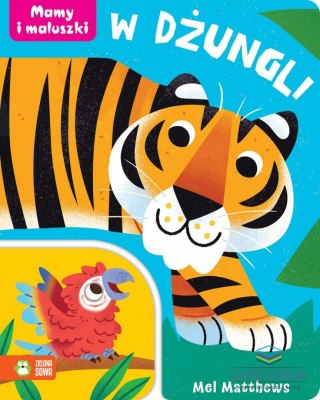 Zielona Sowa Książeczka edukacyjna Mamy i maluszki. W dżungli Zielona Sowa