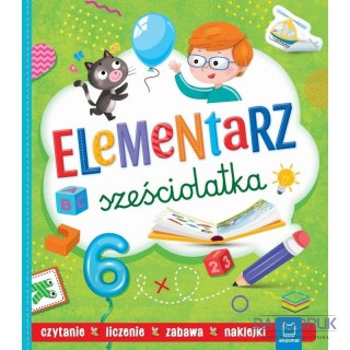 Aksjomat Książka dla dzieci Elementarz sześciolatka. Czytanie, liczenie, zabawa, naklejki Aksjomat