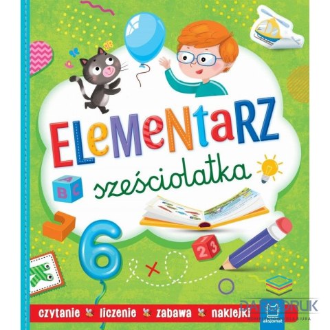 Aksjomat Książka dla dzieci Elementarz sześciolatka. Czytanie, liczenie, zabawa, naklejki Aksjomat
