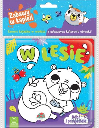 Aksjomat Książeczka edukacyjna Bóbr i przyjaciele. W lesie. Zabawy w kąpieli Aksjomat (4371)