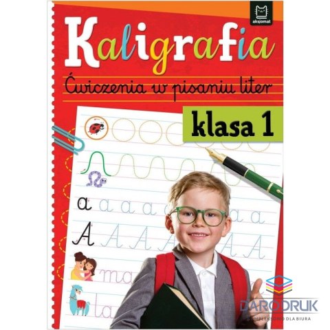 Aksjomat Książeczka edukacyjna Kaligrafia. Ćwiczenia w pisaniu liter klasa 1 Aksjomat
