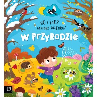 Aksjomat Książka dla dzieci Co i jak? Otwórz okienka! W przyrodzie Aksjomat