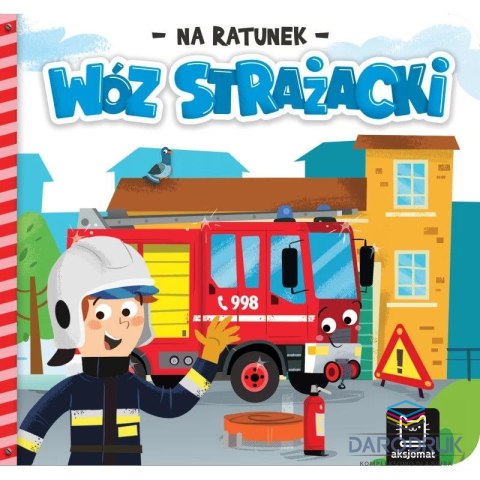 Książka dla dzieci Na ratunek. Wóz strażacki
