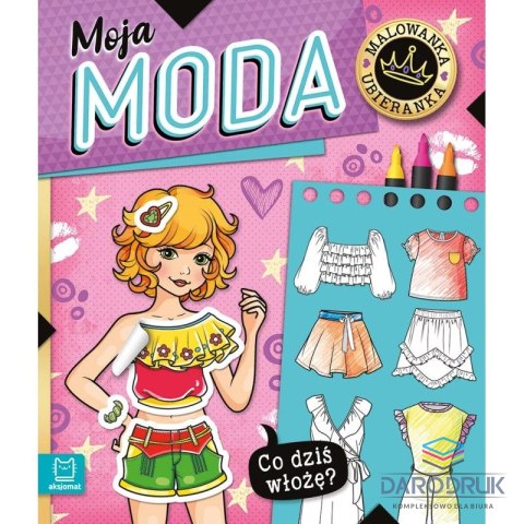 Książka dla dzieci Co dziś włożę? Malowanka ubieranka. Moja moda
